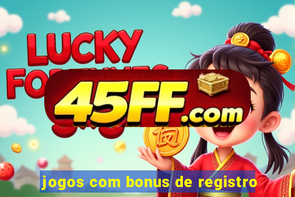 jogos com bonus de registro